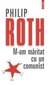 M-am maritat cu un comunist - Philip Roth