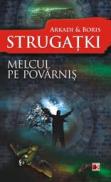 MELCUL PE POVARNIS - STRUGATKI, Arkadi; STRUGATKI, Boris