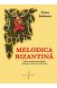 Melodica bizantina - Victor Giuleanu