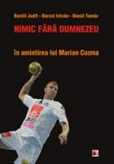 NIMIC FARA DUMNEZEU. IN AMINTIREA LUI MARIAN COZMA - BAROTI, Judith; DARCSI, Istvan; DONAT, Tamas