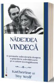 Nadejdea vindeca - Katherine Wolf, Jay Wolf - Jay Wolf