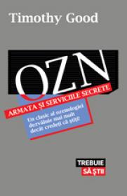 OZN, armata si serviciile secrete - Timothy Good