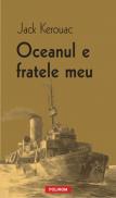 Oceanul e fratele meu - Jack Kerouac