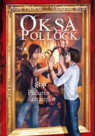 Padurea Ratacitlor - Oksa pollock, vol. 2 - Anne Plichota , Cendrine Wolf