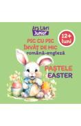 Pic cu pic invat de mic: Pastele. Editie bilingva - -
