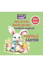 Pic cu pic invat de mic: Pastele. Editie bilingva - -