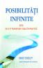 Posibilitati infinite. Arta de a-ti transpune visele in practica - Mike Dooley