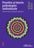 Practica si teoria psihologiei individuale. Pentru medici, psihologi si profesori - Alfred Adler