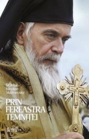 Prin fereastra temnitei - Nicolae Velimirovici - Sfantul Nicolae Velimirovici