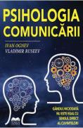 Psihologia comunicarii - Ivan Ognev, Vladimir Ruseev - Vladimir Ruseev