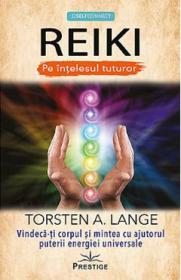 Reiki pe intelesul tuturor - Torsten A. Lange