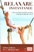 Relaxare instantanee - Debra Lederer, Dr. L. Michael Hall - Dr.L. Michael Hall