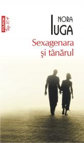 Sexagenara si tinarul - Nora Iuga