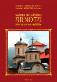 Sfanta Manastire Arnota - istorie.. - Monahia Theodora Videscu, Stavrofora Ambrozia Rucareanu