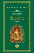 Siddhartha. Calatoria spre Soare-Rasare - Hermann Hesse