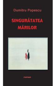 Singuratatea marilor - Dumitru Popescu