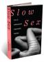 Slow Sex: arta si rafinamentul orgasmului feminin - Nicole Daedone