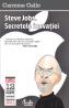 Steve Jobs. Secretele inovatiei. Principii radicale pentru un succes rasunator - Carmine Gallo