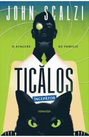 Ticalos incepator - John Scalzi
