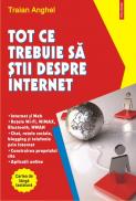 Tot ce trebuie sa stii despre Internet - Traian Anghel
