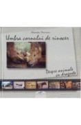 Umbra cornului de rinocer Despre animale cu dragoste - Alexandru Marinescu