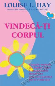 Vindeca-ti corpul - Louise L. Hay