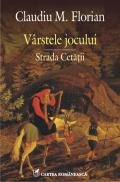 Virstele jocului. Strada Cetatii - Claudiu M. Florian