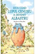 Ziua cand lupul cenusiu a devenit albastru - Gilles Bizouerne, Ronan Badel - Gilles Bizouerne