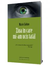 Ziua in care mi-am ucis tatal - Mario Sabino