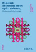 101 povesti vindecatoare pentru copii si adolescenti. Folosirea metaforelor in terapie - George W. Burns