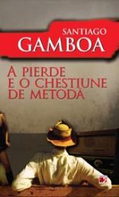 A PIERDE E O CHESTIUNE DE METODA - GAMBOA, Santiago