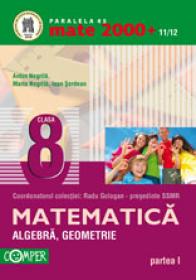 ALGEBRA, GEOMETRIE, CLASA A VIII-A, PARTEA I - GOLOGAN, Radu (coord.); NEGRILA, Anton; NEGRILA, Maria; SERDEAN, Ioan