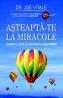 Asteapta-te la miracole. Secretul uitat al succesului rasunator - Joe Vitale