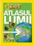 Atlasul lumii pentru tinerii exploratori - ***