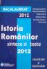 Bacalaureat 2012: Istoria romanilor - sinteze si teste (enunturi si rezolvari) - Gheorghe Dondorici, Florentina Dondorici, Vasile Ionescu, Mihaela Orfanu, Gheorghe Stanescu, Irina Savuta