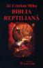 Biblia reptiliana - Alexandru Cristian Milos