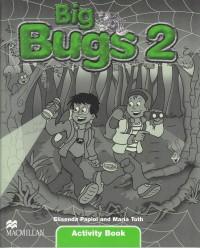 Big bugs 2 Activity book - Elisenda Papiol , Maria Toth