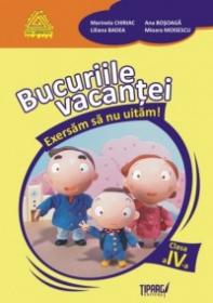 Bucuriile vacantei. Exersam sa nu uitam! Clasa a IV-a - Marinela Chiriac, Ana Bosoaga, Elena Mazilu, Mioara Moisescu
