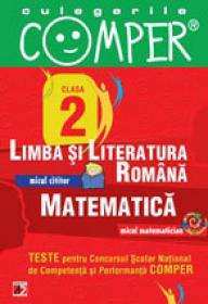 CULEGERILE COMPER. LIMBA SI LITERATURA ROMANA, MATEMATICA. CLASA A II-A - APASTINII, Elena; BURLAN, Camelia; DANILA, Florentina; IACOB, Stela; SANDRU, Cati-Neluta; SCHIOPU, Marioara