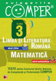 CULEGERILE COMPER. LIMBA SI LITERATURA ROMANA, MATEMATICA. CLASA A III-A - APASTINII, Elena; BURLAN, Camelia; CIOROIANU, Sanda; DANILA, Florentina; IACOB, Stela; SCHIOPU, Marioara; SIMIONESCU, Maria