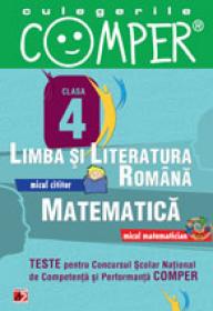 CULEGERILE COMPER. LIMBA SI LITERATURA ROMANA, MATEMATICA. CLASA A IV-A - APASTINII, Elena; BUDURLEAN, Liliana; BURLAN, Camelia; CIOROIANU, Sanda; DANILA, Florentina; IACOB, Stela; SANDRU, Cati-Neluta; SCHIOPU, Marioara