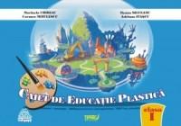 Caiet de Educatie plastica clasa I - Marinela Chiriac, Ileana Silveanu, Ileana Romete, Adriana Stefan