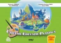 Caiet de Educatie plastica clasa a III-a - Marinela Chiriac, Ana Bosoaga, Cerasela Mariana Popa, Liviu Popa