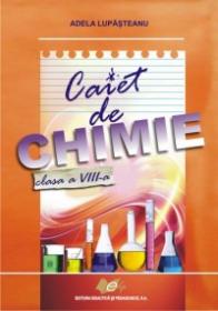 Caiet de chimie, clasa a VIII-a - Adela Lupasteanu