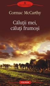 Calutii mei, caluti frumosi - Cormac McCarthy