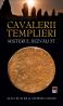 Cavalerii templieri. Misterul dezvaluit - Alan Butler, Stephan Dafoe