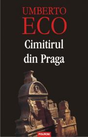 Cimitirul din Praga (Editia 2011) - Umberto Eco