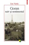 Cioran naiv si sentimental - Ion Vartic