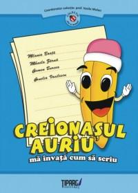 Creionasul auriu ma invata cum sa scriu - Melania Boata, Mihaela Zarna, Carmen Burcea, Cornelia Vasilescu