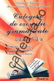 Culegere de exercitii gramaticale - clasa a VI-a - Ioana Nicolaescu; Marin Alexandru; Emanuela Braslasu